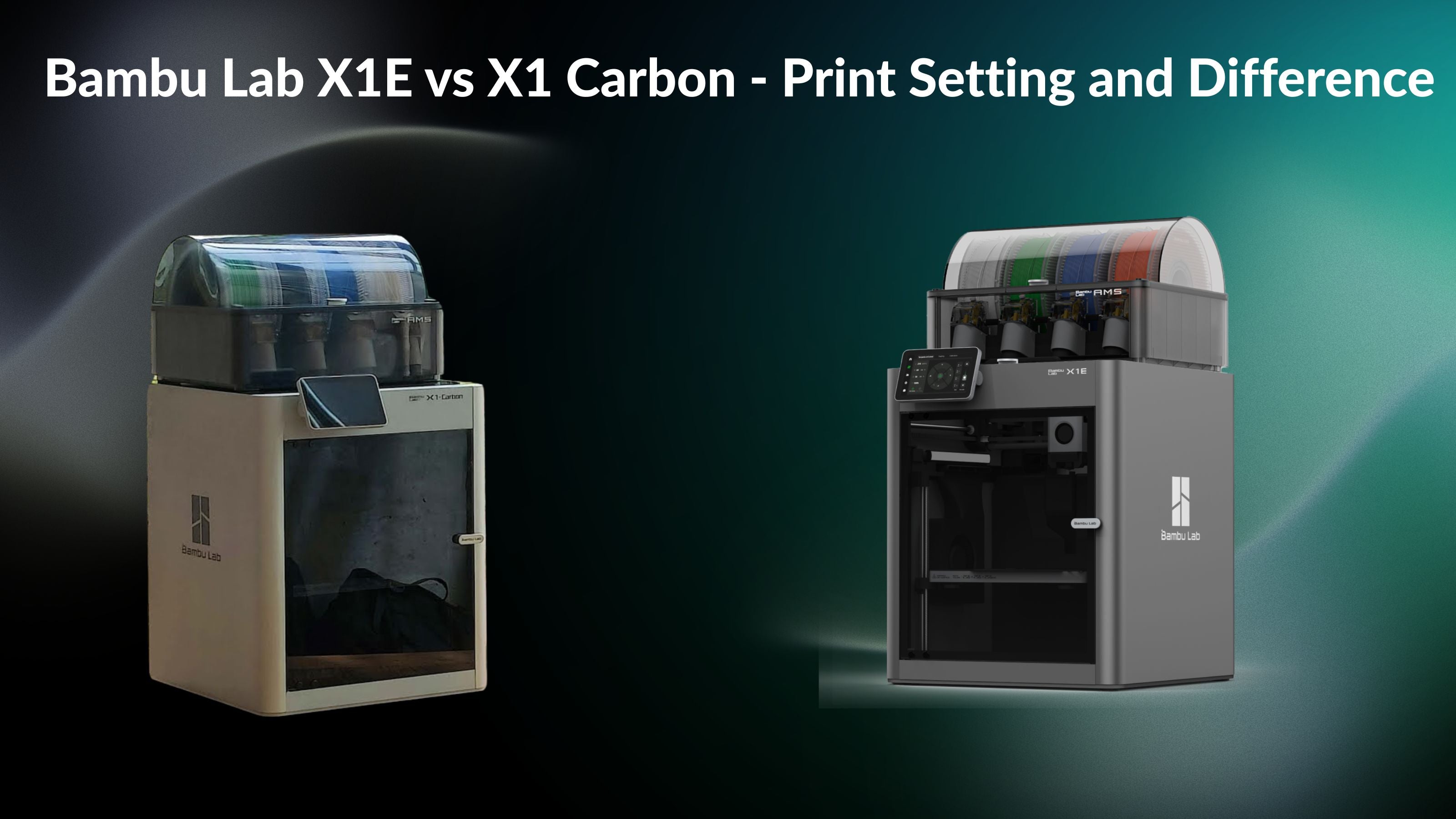 Bambu Lab X1E vs X1 Carbon: What's Different and Why Your Siraya Tech Filament Settings Stay the Same
