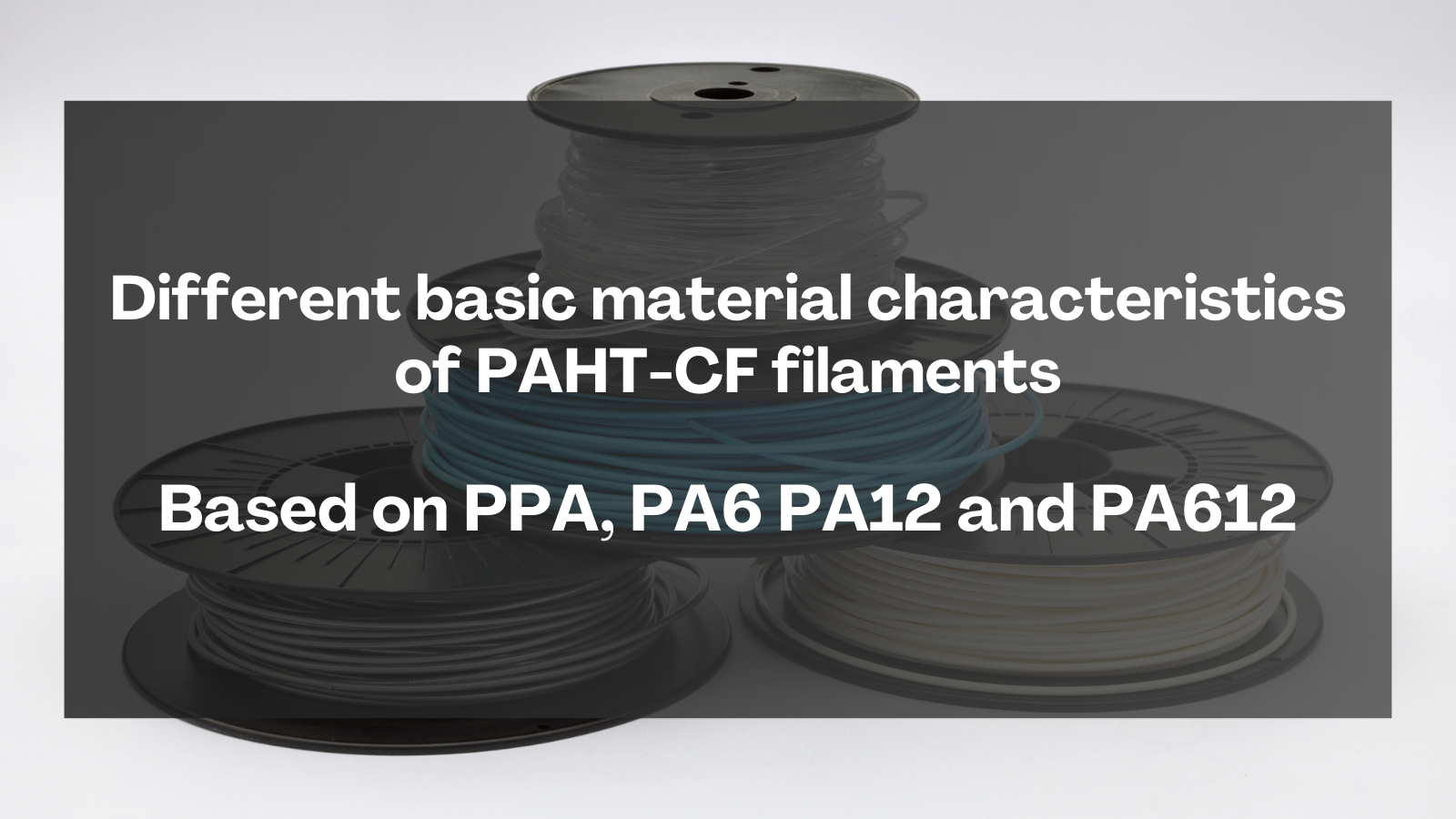 Comparing Composition and Performance of PAHT Filament Materials: Based on PPA, PA6, PA12, and PA612