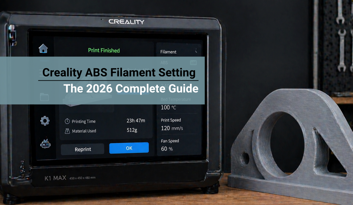 Creality ABS Filament Settings: The 2026 Complete Guide