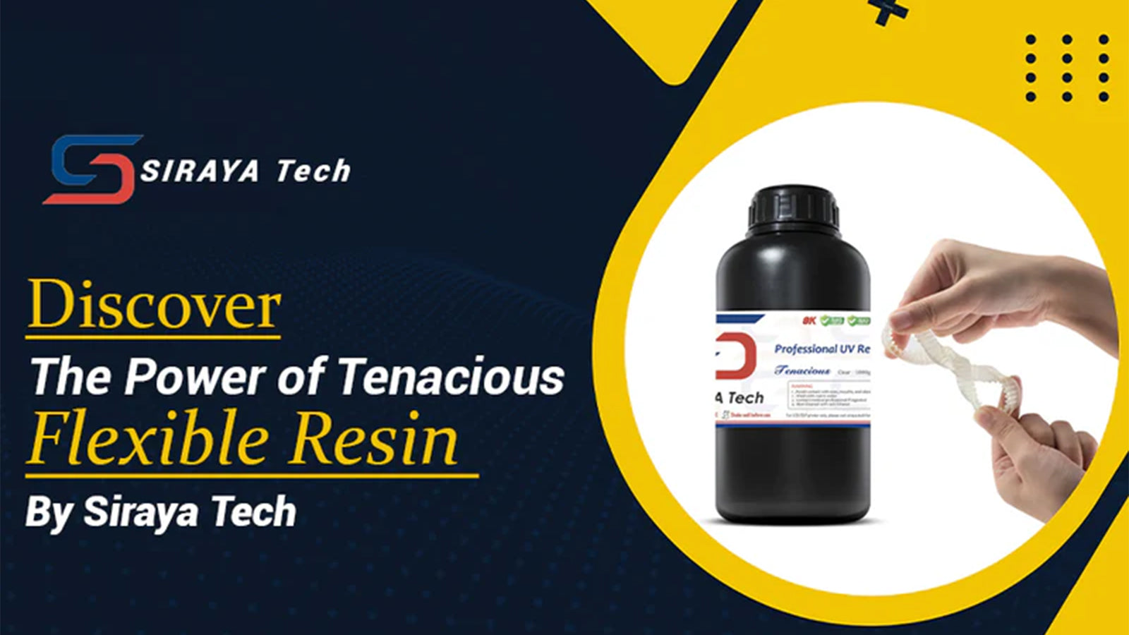 Discover the Power of Tenacious Flexible Resin by Siraya Tech