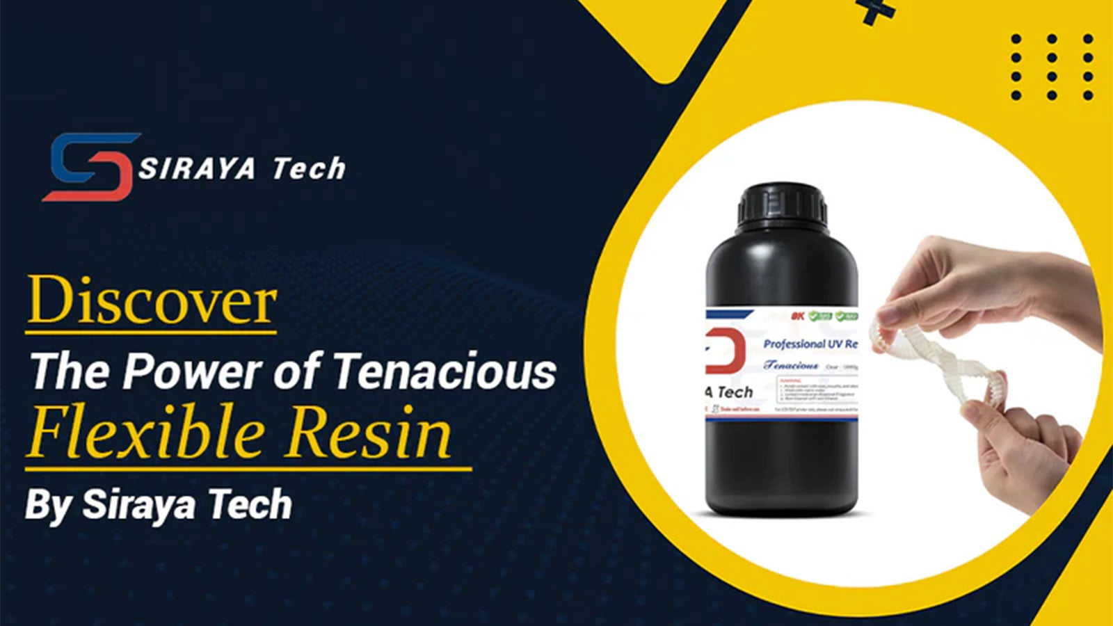 Discover the Power of Tenacious - Flexible Resin by Siraya Tech