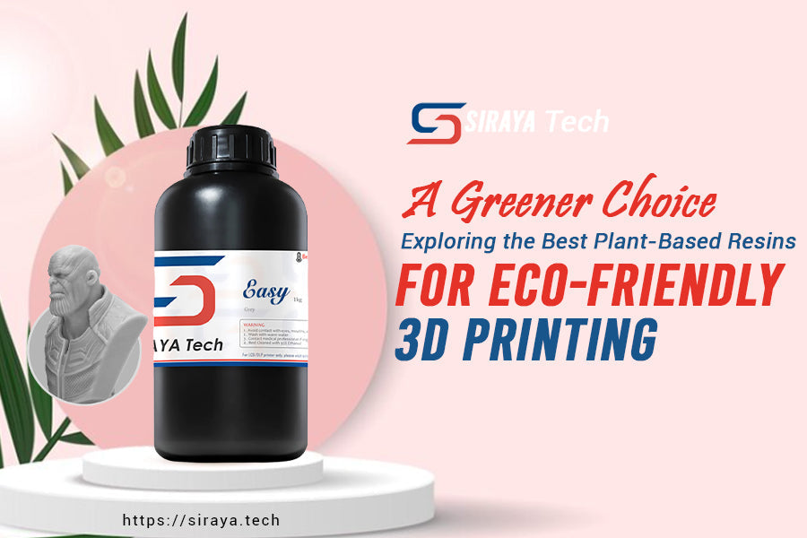 A Greener Choice: Exploring the Best Plant-Based Resins for Eco-Friendly 3D Printing