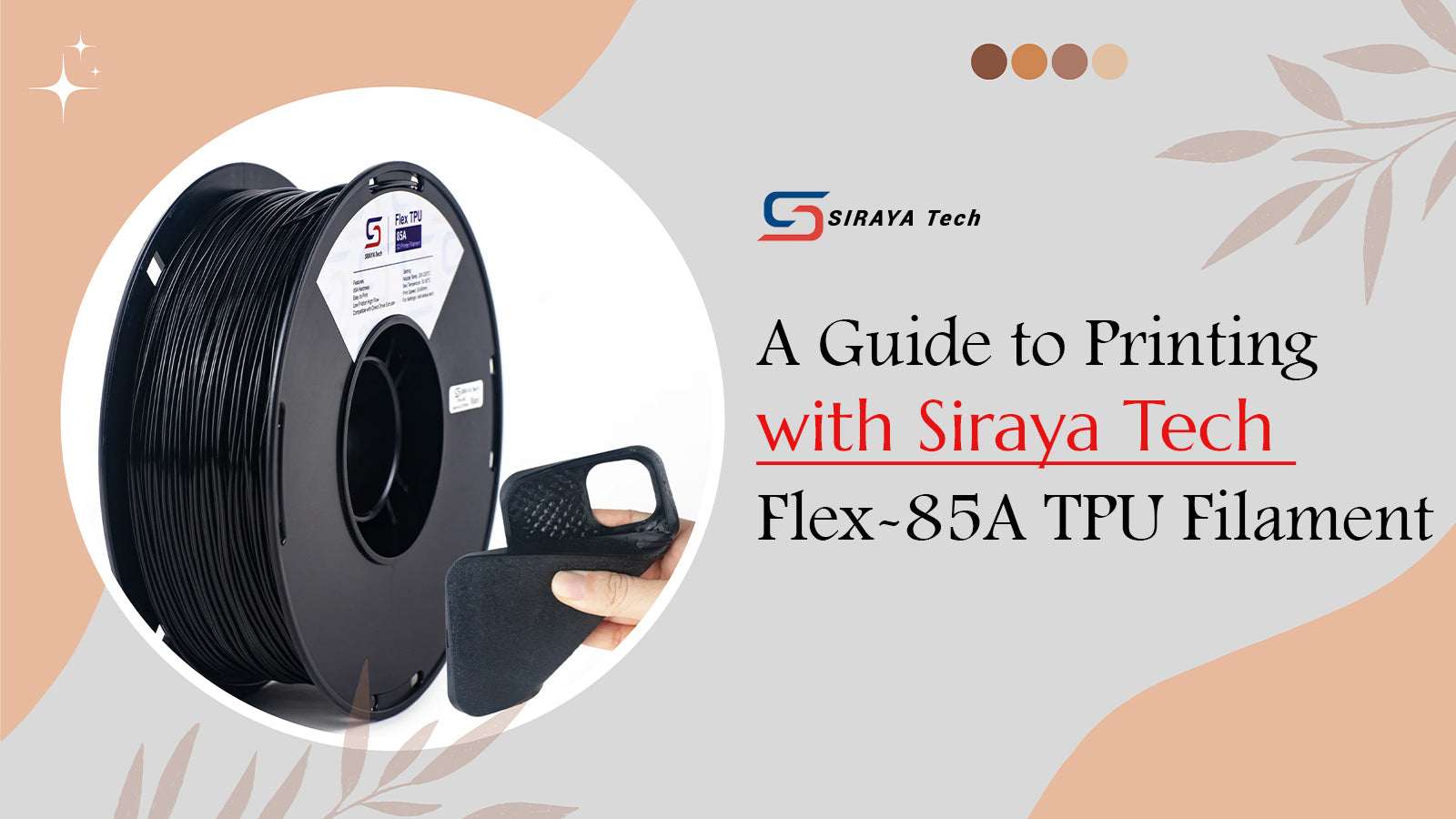 A Guide to Printing with Siraya Tech Flex-85A TPU Filament